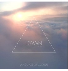 Language of Clouds - Dawn