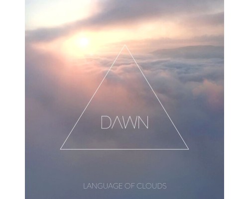 Language of Clouds - Dawn