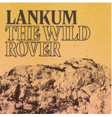 Lankum - The Wild Rover