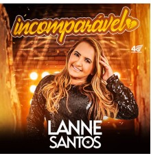 Lanne Santos - Incomparável