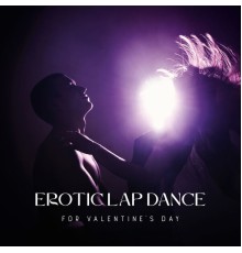 Lap Dance Zone - Erotic Lap Dance for Valentine’s Day: Sexy Guitar Music for Foreplay, Sensual Dance, Romantic Mood