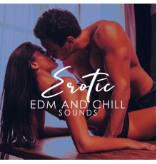 Lap Dance Zone, Erotic Zone of Sexual Chillout Music - Erotic EDM and Chill Sounds