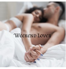 Lap Dance Zone, Todays Hits, Hawaiian Music - Weekend Lover: Romantic Chill Music for Couples
