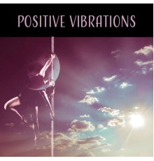 Lap Dance Zone, nieznany, Marco Rinaldo - Positive Vibrations – Freezing, Chilli, Biting, Sunny, Relax, Romantic, Summertime, Cool, Calming, Stretch