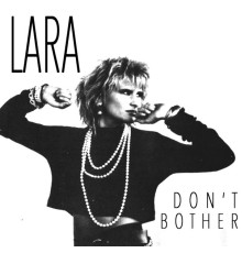 Lara - Don't Bother