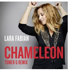 Lara Fabian - Chameleon  (Tomer G Remix)