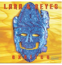 Lara & Reyes - Exotico