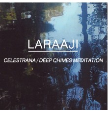 Laraaji - Celestrana Deep Chimes Meditation