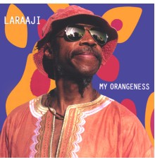 Laraaji - My Orangeness