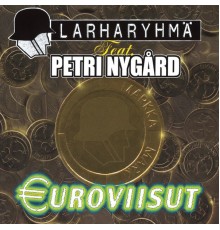 Larharyhmä feat. Petri Nygård - Euroviisut