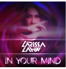 Larissa Lahw - In Your Mind