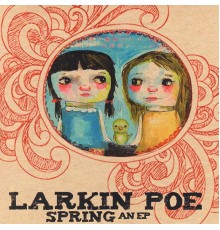 Larkin Poe - Spring