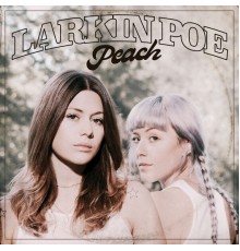 Larkin Poe - Peach