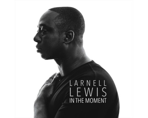 Larnell Lewis - In the Moment