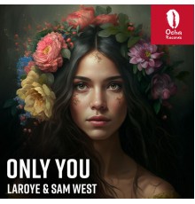 Laroye and Sam West - Only You