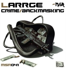 Larrge - Crime/Backmasking