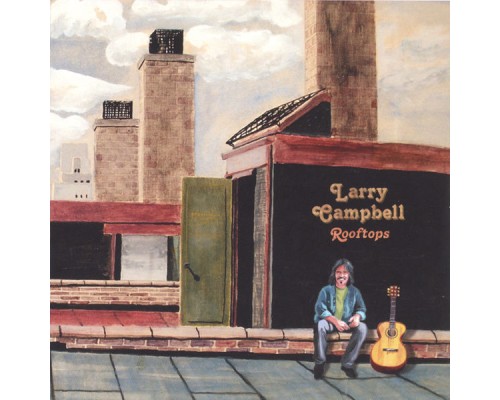 Larry Campbell - Rooftops