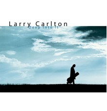 Larry Carlton - Deep Into It