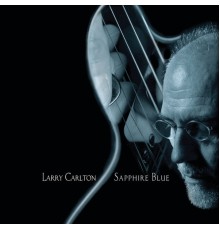 Larry Carlton - Sapphire Blue