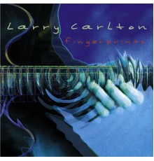 Larry Carlton - Fingerprints