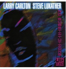 Larry Carlton and Steve Lukather - No Substitutions: Live In Osaka (Live)
