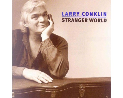 Larry Conklin - Stranger World