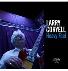 Larry Coryell - Heavy Feel