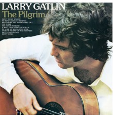 Larry Gatlin - The Pilgrim