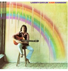 Larry Gatlin - Rain Rainbow