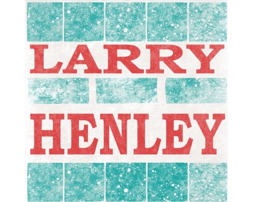 Larry Henley - Larry Henley