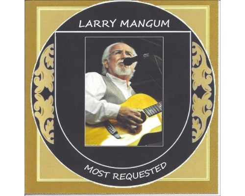 Larry Mangum - Most Requested