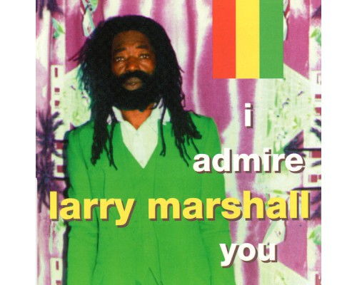 Larry Marshall - I Admire You