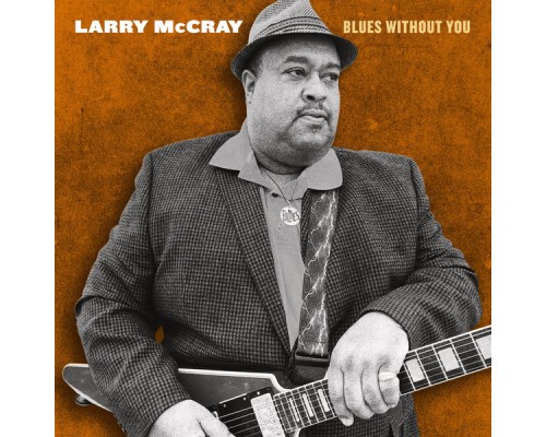 Larry McCray - Blues Without You