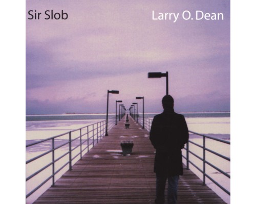 Larry O. Dean - Sir Slob