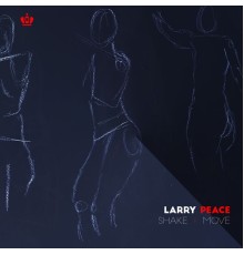 Larry Peace - Shake + Move