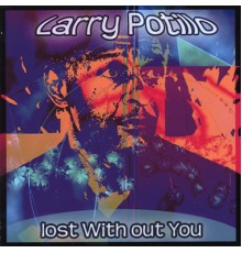 Larry Potillo - Lost Without You
