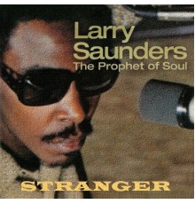 Larry Saunders - Stranger