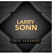 Larry Sonn - Jazz Legend