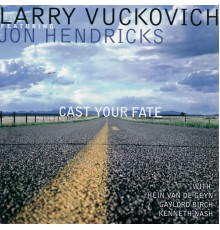 Larry Vuckovich - Cast Your Fate