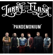 Larry and His Flask - Pandemonium