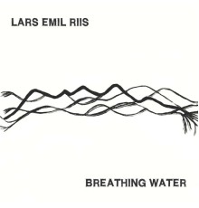 Lars Emil Riis - Breathing Water