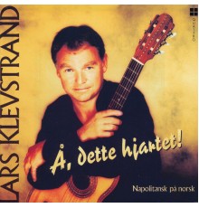 Lars Klevstrand - Å, Dette Hjartet!