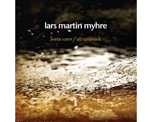 Lars Martin Myhre - Livets Vann