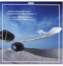 Lars Ulrik Mortensen - Concerto Copenhagen - J.-S. Bach : Keyboard Concertos, Vol. 2
