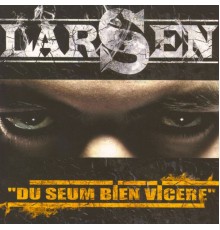 Larsen - Du Seum Bien Vicere