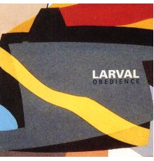 Larval - Obedience