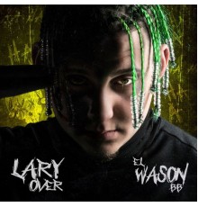 Lary Over - El Wason BB