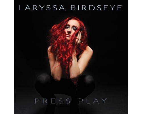 Laryssa Birdseye - Press Play