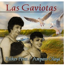 Las Gaviotas - Esther y Amparo