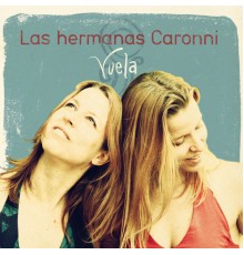 Las Hermanas Caronni - Vuela